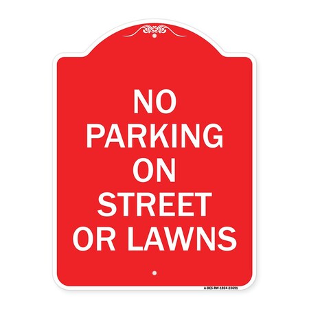 Signmission Designer Series No Parking on Street or Lawns, Red & White Aluminum Sign, 18" x 24", RW-1824-23691 A-DES-RW-1824-23691